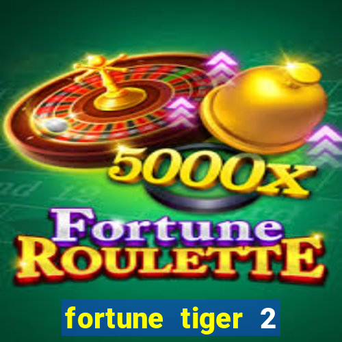 fortune tiger 2 demo free